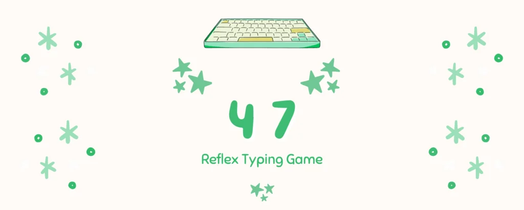 Reflex Typing Game number 47